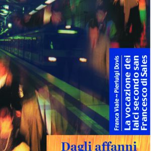 Dagli affanni del mondo a Dio