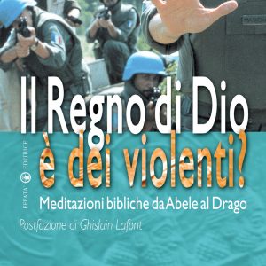 Il regno di Dio è dei violenti?