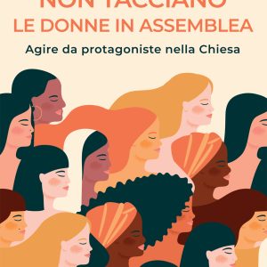Non tacciano le donne in assemblea
