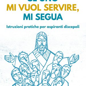 Se uno mi vuol servire, mi segua